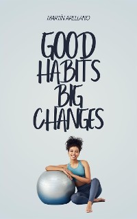 Cover Good Habits, Big Changes