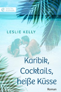 Cover Karibik, Cocktails, heiße Küsse