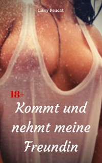 Cover Kommt und nehmt meine Freundin