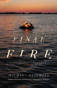 Cover Final Fire : A Memoir