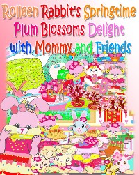 Cover Rolleen Rabbit's Springtime Plum Blossoms Delight with Mommy and Friends