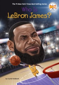 Cover Who Is LeBron James?