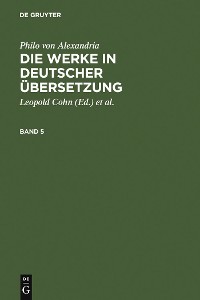 Cover Philo von Alexandria: Die Werke in deutscher Übersetzung. Band 5