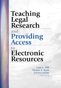 Cover Teaching Legal Research and Providing Access to Electronic Resources