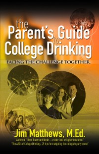 Cover Parent's Guide to College Drinking... facing the challenge together
