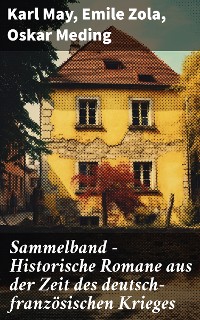 Cover Sammelband - Historische Romane aus der Zeit des deutsch-französischen Krieges