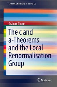 Cover The c and a-Theorems and the Local Renormalisation Group