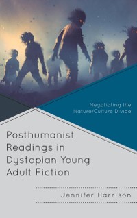 Cover Posthumanist Readings in Dystopian Young Adult Fiction