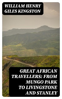 Cover Great African Travellers: From Mungo Park to Livingstone and Stanley