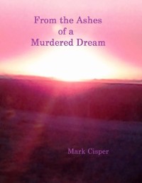Cover From the Ashes of a Murdered Dream