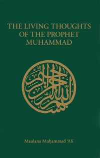 Cover The Living Thoughts of the Prophet Muhammad