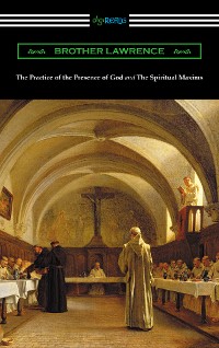 Cover The Practice of the Presence of God and The Spiritual Maxims
