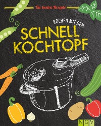 Cover Kochen mit dem Schnellkochtopf