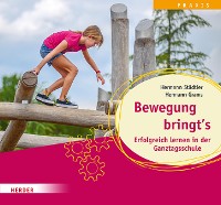 Cover Bewegung bringt's. Erfolgreich lernen in der Ganztagsschule