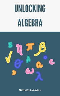 Cover Unlocking Algebra - A Comprehensive Guide