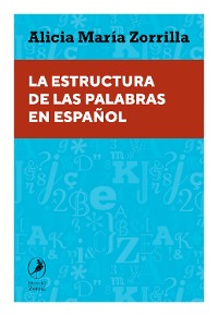 Cover La estructura de las palabras en español