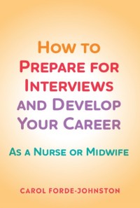 Cover How to Prepare for Interviews and Develop your Career