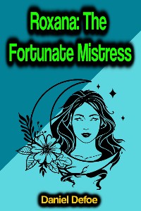Cover Roxana: The Fortunate Mistress