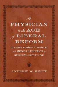 Cover A Physician in the Age of Liberal Reform