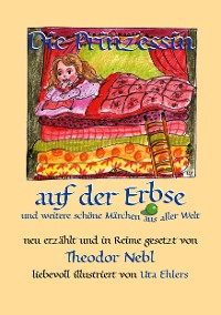 Cover Die Prinzessin auf der Erbse, und weitere schöne Märchen aus aller Welt