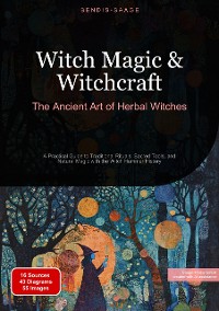 Cover Witch Magic & Witchcraft: The Ancient Art of Herbal Witches