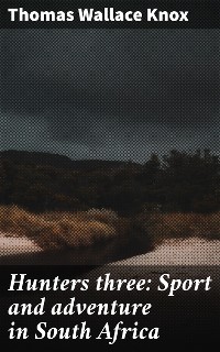 Cover Hunters three: Sport and adventure in South Africa