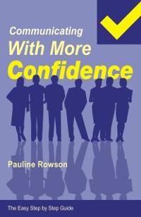 Cover Easy Step by Step Guide to Communicating with More Confidence