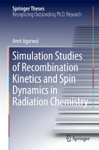 Cover Simulation Studies of Recombination Kinetics and Spin Dynamics in Radiation Chemistry