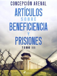 Cover Artículos sobre beneficiencia y prisiones. Tomo III