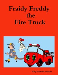 Cover Fraidy Freddy the Fire Truck