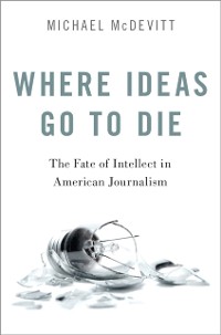 Cover Where Ideas Go to Die