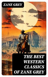 Cover The Best Western Classics of Zane Grey