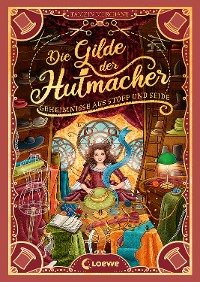 Cover Die Gilde der Hutmacher (Die magischen Gilden, Band 1) - Geheimnisse aus Stoff und Seide