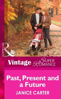 Cover Past, Present And A Future (Mills & Boon Vintage Superromance)