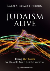 Cover Judaism Alive : Using the Torah to Unlock Your Life's Potential