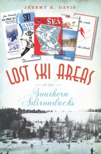 Cover Lost Ski Areas of the Southern Adirondacks