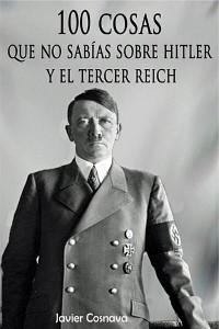 Cover 100 cosas que no sabías sobre Hitler y el Tercer Reich.