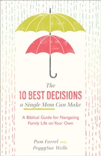 Cover 10 Best Decisions a Single Mom Can Make
