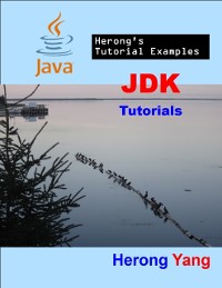 Cover JDK Tutorials - Herong''s Tutorial Examples
