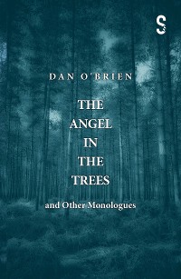 Cover The Angel in the Trees and Other Monologues