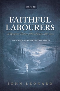 Cover Faithful Labourers: A Reception History of Paradise Lost, 1667-1970