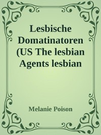 Cover The lesbian Agents Lesbian Domation (US Lesbian Domation)