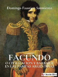 Cover Facundo o civilización y barbarie en las pampas argentinas