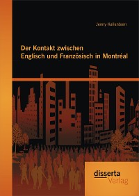 Cover Der Kontakt zwischen Englisch und Französisch in Montréal