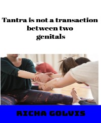 Cover Tantra is not a transaction between two genitals