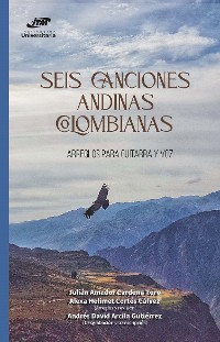Cover Seis canciones andinas colombianas. Arreglos para guitarra y voz