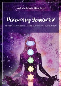 Cover Discovering Youniverse: Nepoznata poveznica izmedu Jyotisha i duhovnosti