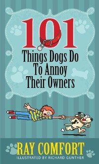 Cover 101 Things Dogs Do To Annoy Their Owners
