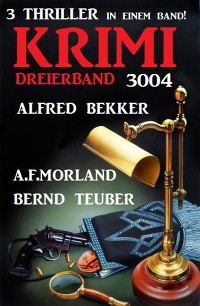 Cover Krimi Dreierband 3004 – 3 Thriller in einem Band!