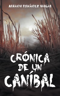 Cover Crónica De Un Caníbal